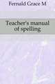 Teacher's manual of spelling, Fernald Grace M 