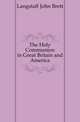 The Holy Communion in Great Britain and America, Langstaff John Brett 