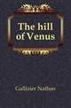 The hill of Venus, Gallizier Nathan 