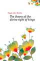 The theory of the divine right of kings, Figgis John Neville 