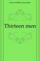 Thirteen men, Fraser William Alexander 