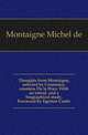 Thoughts from Montaigne, selected by Constance, countess De la Warr. With an introd. and a biographical study. Foreword by Egerton Castle, Montaigne Michel de 