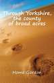 Through Yorkshire, the county of broad acres, Home Gordon 