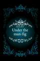 Under the man-fig, Davis M E 