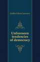 Unforeseen tendencies of democracy, Godkin Edwin Lawrence 