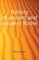 History of ancient and modern Rome, Jeffery Francis D 