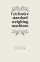 Fairbanks' standard weighing machines, Co E &amp; 