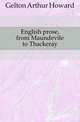 English prose, from Maundevile to Thackeray, Gelton Arthur Howard 