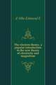 The electron theory, a popular introduction to the new theory of electricity and magnetism, Edmund Edward Fournier 
