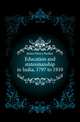 Education and statesmanship in India, 1797 to 1910, James Henry Rosher 