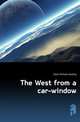 The West from a car-window, Davis Richard Harding 