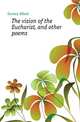 The vision of the Eucharist, and other poems, Gurney Alfred 