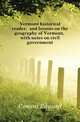Vermont historical reader, and lessons on the geography of Vermont, with notes on civil government, Conant Edward 