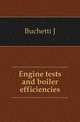 Engine tests and boiler efficiencies, Buchetti J. 