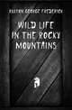 Wild life in the Rocky Mountains, Ruxton George Frederick 