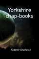 Yorkshire chap-books, Federer Charles A 