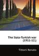 The Italo-Turkish war (1911-12.), Tittoni Renato 