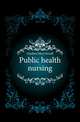 Public health nursing, Gardner Mary Sewall 