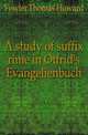 A study of suffix rime in Otfrid's Evangelienbuch, Fowler Thomas Howard 