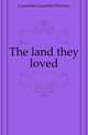 The land they loved, Cummins Geraldine Dorothy 