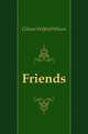 Friends, Gibson Wilfrid Wilson 