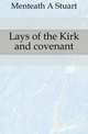 Lays of the Kirk and covenant, Menteath A Stuart 