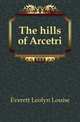 The hills of Arcetri, Everett Leolyn Louise 