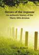 Heroes of the Argonne. An authentic history of the Thirty-fifth division, Charles B. Hoyt 