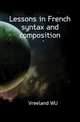 Lessons in French syntax and composition, Vreeland WU 