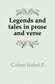 Legends and tales in prose and verse, Cohen Isabel E 