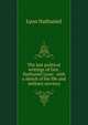 The last political writings of Gen. Nathaniel Lyon: ... with a sketch of his life and military services.., Lyon Nathaniel 