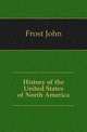 History of the United States of North America, Frost, John 