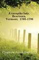 A turnpike lady, Beartown, Vermont, 1768-1796, Cleghorn Sarah Norcliffe 