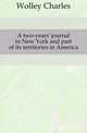 A two-years' journal in New York and part of its territories in America, Wolley Charles 