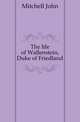 The life of Wallenstein, Duke of Friedland, Mitchell John 