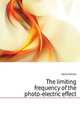 The limiting frequency of the photo-electric effect, Hamer Richard 