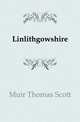 Linlithgowshire, Muir Thomas Scott 