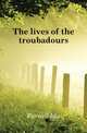 The lives of the troubadours, Farnell Ida 