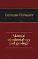 Manual of mineralogy and geology, Emmons Ebenezer 