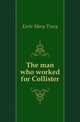The man who worked for Collister, Earle Mary Tracy 