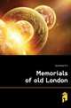 Memorials of old London, Ditchfield P H 