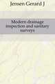 Modern drainage inspection and sanitary surveys, Jensen Gerard J 