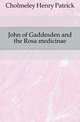 John of Gaddesden and the Rosa medicinae, Cholmeley Henry Patrick 