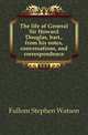 The life of General Sir Howard Douglas, bart., from his notes, conversations, and correspondence, Fullom Stephen Watson 