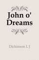 John o' Dreams, Dickinson L J 