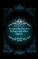 An introduction to a biology and other papers, Darbishire A. D. 