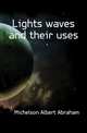 Lights waves and their uses, Michelson Albert Abraham 