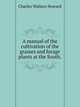 A manual of the cultivation of the grasses and forage plants at the South., Howard Charles Wallace 