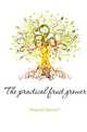 The practical fruit grower, Samuel T. Maynard 
