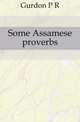 Some Assamese proverbs, P. R. Gurdon 